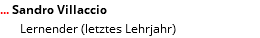 ... Sandro Villaccio Lernender (letztes Lehrjahr)